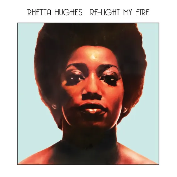 RHETTA HUGHES / RE-LIGHT MY FIRE