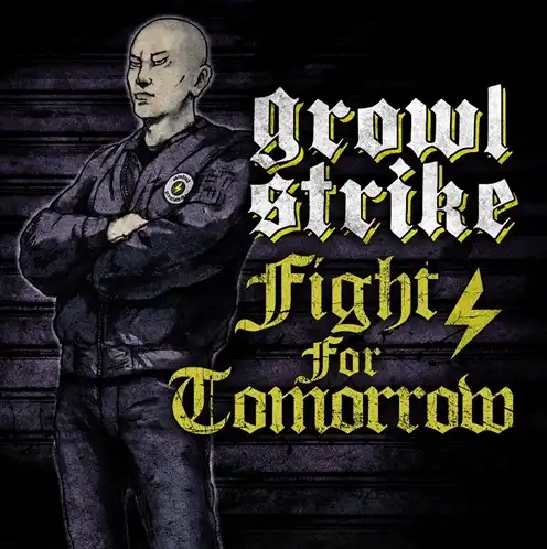 GROWL STRIKE / Fight For Tomorrow
