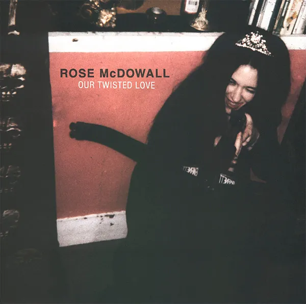 ROSE MCDOWALL / ローズ・マクドウォール / OUR TWISTED LOVE