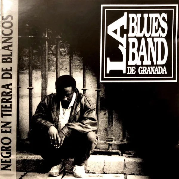 LA BLUES BAND DE GRANADA / NEGRO EN TIERRA DE BLANCOS