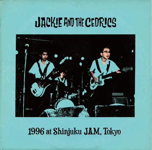 JACKIE & THE CEDRICS / 1996 at Shinjuku JAM, TOKYO（2nd PRESS）