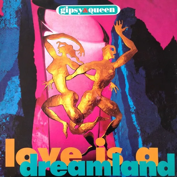 GIPSY & QUEEN / LOVE IS A DREAMLAND