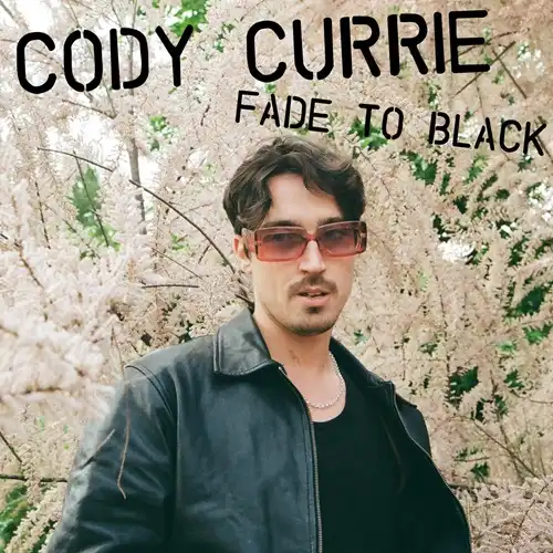 CODY CURRIE / FADE TO BLACK EP