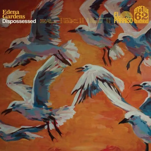 EDENA GARDENS / DISPOSSESSED [LP]