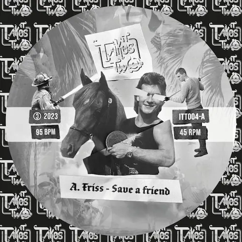 IT TAKES TWO / FRISS - SAVE A FRIEND (7")