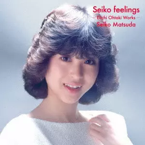 SEIKO MATSUDA / 松田聖子 / Seiko feelings -Eiichi Ohtaki Works-