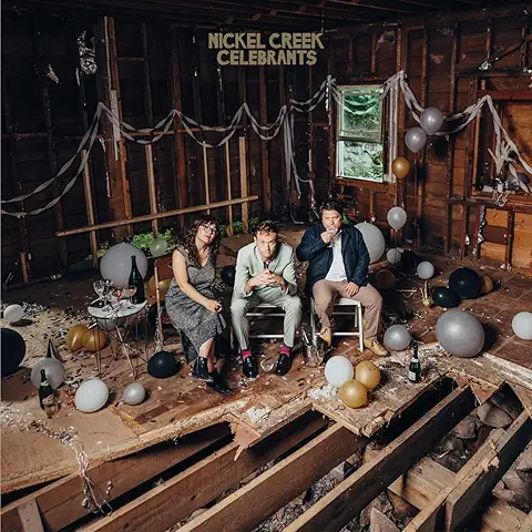 NICKEL CREEK / ニッケル・クリーク / CELEBRANTS