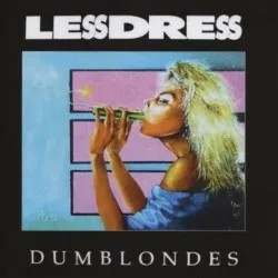 LESSDRESS / DUMBLONDES