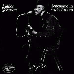 LUTHER SNAKE BOY JOHNSON (LUTHER JOHNSON) / ルーサー・スネークボーイ・ジョンソン (ルーサー・ジョンソン) / ロンサム・イン・マイ・ベッドルーム