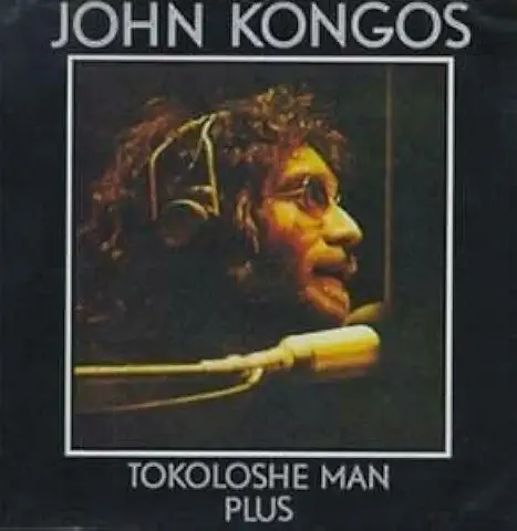 JOHN KONGOS / ジョン・コンゴス / TOKOLOSHE MAN