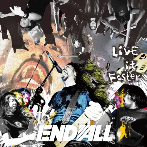 ENDALL / エンドオール / ライブ･イット･ファスター / LIVE IT FASTER