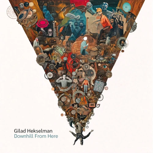 GILAD HEKSELMAN / ギラッド・ヘクセルマン / DOWNHILL FROM HERE