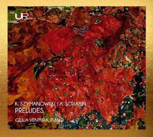 GIULIA VENTURA / ジュリア・ヴェントゥーラ / SZYMANOWSKI/SCRIABIN:PRELUDES