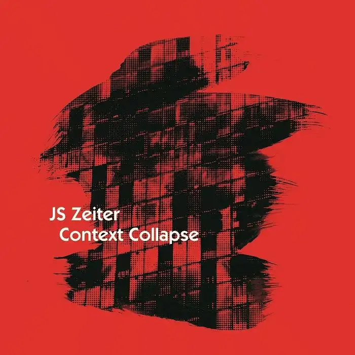 JS ZEITER / CONTEXT COLLAPSE (LIMITED TRANSLUCENT RED VINYL 2XLP)