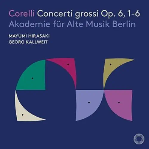 AKADEMIE FUR ALTE MUSIK BERLIN / ベルリン古楽アカデミー / CORELLI:CONCERTI GROSSI