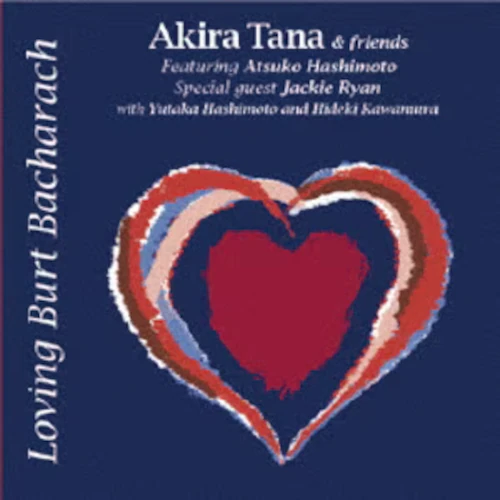 AKIRA TANA / アキラ・タナ / ラヴィング・バート・バカラック / LOVING BURT BACHARACH