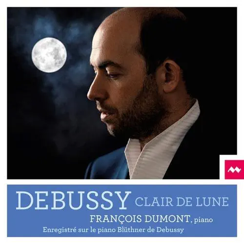 FRANCOIS DUMONT / フランソワ・デュモン / DEBUSSY:CLAIR DE LUNE