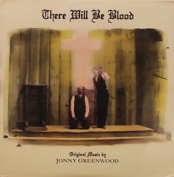 JONNY GREENWOOD / THERE WILL BE BLOOD