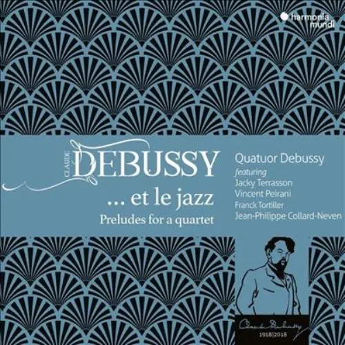 QUATUOR DEBUSSY / ドビュッシー四重奏団 / DEBUSSY:ET LE JAZZ PRELUDES FOR A QUARTET