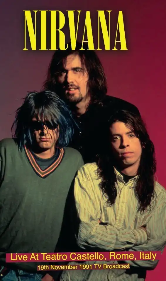NIRVANA / ニルヴァーナ / LIVE AT TEATRO CASTELLO, ROME, ITALY, 19TH NOVEMBER 1991 TV BROADCAST