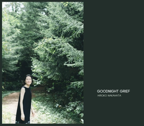 Hiroko Nakahata / 中畑紘子 / Goodnight Grief