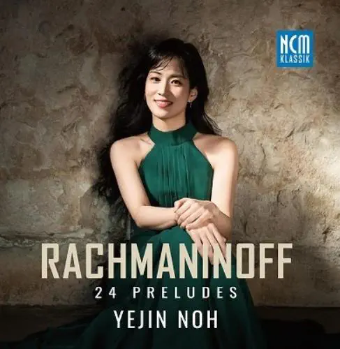 YEJIN NOH / ノ・イェジン / ラフマニノフ：24の前奏曲集