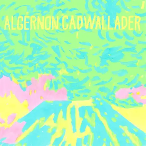 ALGERNON CADWALLADER / アルジャーノン・キャドウォラダー / TRYING NOT TO HAVE A THOUGHT
