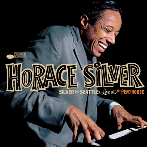HORACE SILVER / ホレス・シルバー / シルヴァー・イン・シアトル:ライヴ・アット・ザ・ペントハウス / SILVER IN SEATTLE: LIVE AT THE PENTHOUSE