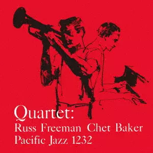 CHET BAKER & RUSS FREEMAN / チェット・ベイカー&ラス・フリーマン / チェット・ベイカー=ラス・フリーマン・カルテット / QUARTET