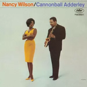 NANCY WILSON & CANNONBALL ADDERLEY / ナンシー・ウィルソン&キャノンボール・アダレイ / ナンシー・ウィルソン&キャノンボール・アダレイ / NANCY WILSON & CANNONBALL ADDERLEY