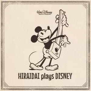 DAI HIRAI / 平井大 / HIRAIDAI plays DISNEY / HIRAIDAI PLAYS DISNEY