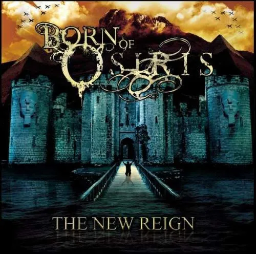 BORN OF OSIRIS / ボーン・オブ・オシリス / NEW REIGN