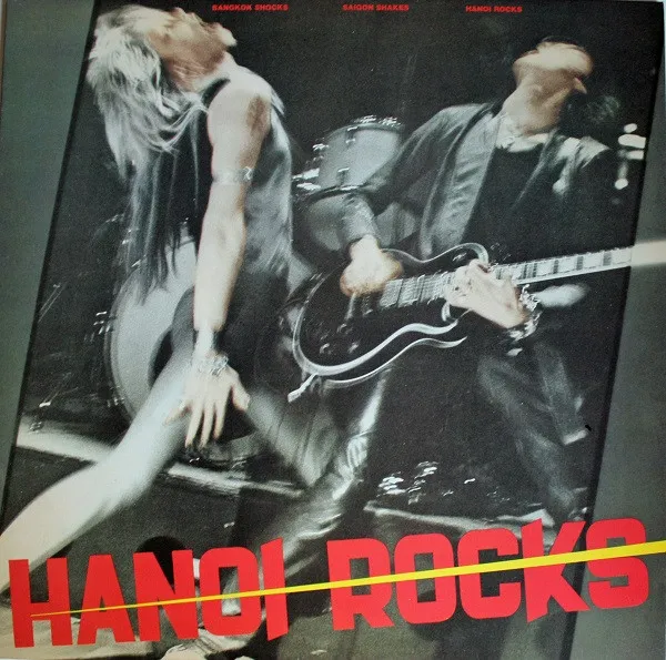 HANOI ROCKS / ハノイ・ロックス / BANGKOK SHOCKS, SAIGON SHAKES, HANOI ROCKS