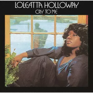 LOLEATTA HOLLOWAY / ロレッタ・ハロウェイ / クライ・トゥ・ミー