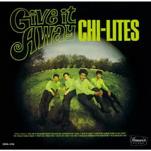 CHI-LITES / チャイ・ライツ (シャイ・ライツ) / ギヴ・イット・アウェイ +5