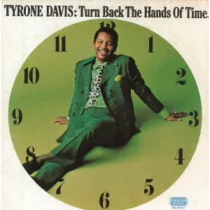 TYRONE DAVIS / タイロン・デイヴィス / ターン・バック・ザ・ハンズ・オブ・タイム +3