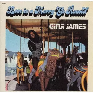 GINJI JAMES / ジンジ・ジェイムス / ラヴ・イズ・ア・メリーゴーランド