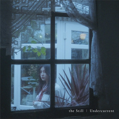 the Still / Undercurrent