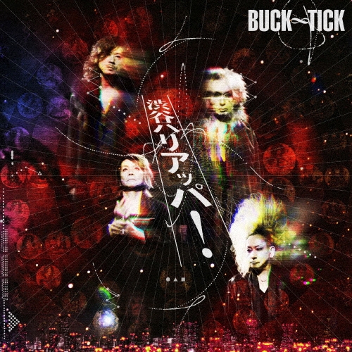 BUCK-TICK / バクチク / 渋谷ハリアッパ！（通常盤 SHM-CD）