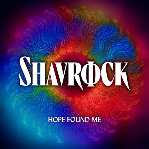 SHAVROCK / HOPE FOUND ME