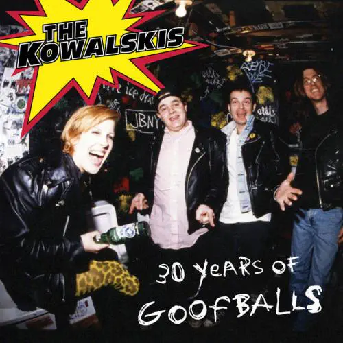 KOWALSKIS / 30 YEARS OF GOOFBALLS