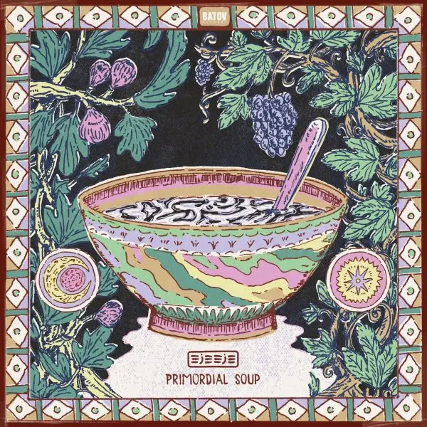 EJE EJE / エジェ・エジェ / PRIMORDIAL SOUP