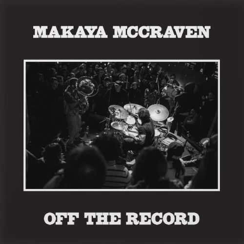 MAKAYA MCCRAVEN  / マカヤ・マクレイヴン / OFF THE RECORD (2LP)