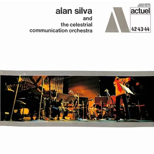 ALAN SILVA / アラン・シルヴァ / アラン･シルヴァ･アンド･ザ･セレスティアル･コミュニケーションズ･オーケストラ / ALAN SILVA AND THE CELESTIAL COMMUNICATIONS ORCHESTRA
