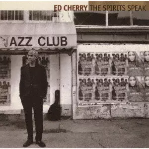 ED CHERRY / エド・チェリー / ザ・スピリッツ・スピーク