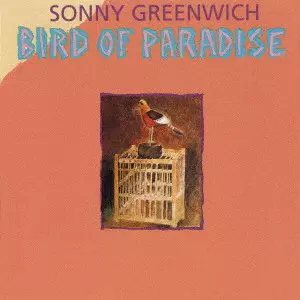SONNY GREENWICH / ソニー・グリーンウィッチ / バード・オブ・パラダイス