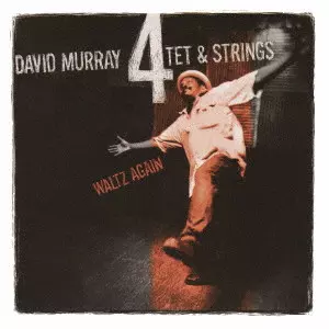 DAVID MURRAY / デヴィッド・マレイ / ワルツ・アゲイン