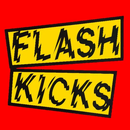 FLASH KICKS / FLASH KICKS