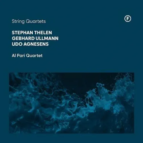 AL PARI QUARTET / アル・パリ弦楽四重奏団 / THELEN/ULLMANN/AGNESENS:STRING QUARTET