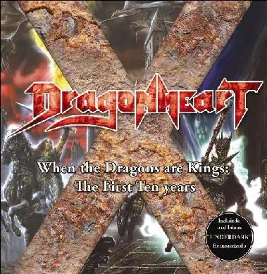 DRAGONHEART / ドラゴンハート / WHEN THE DRAGONS ARE KINGS: THE FIRST TEN YEARS